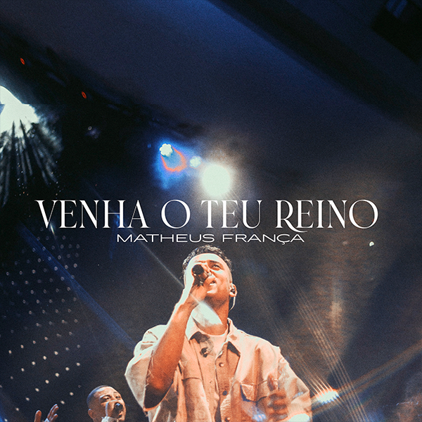 Single | Venha o Teu Reino (Ao Vivo)