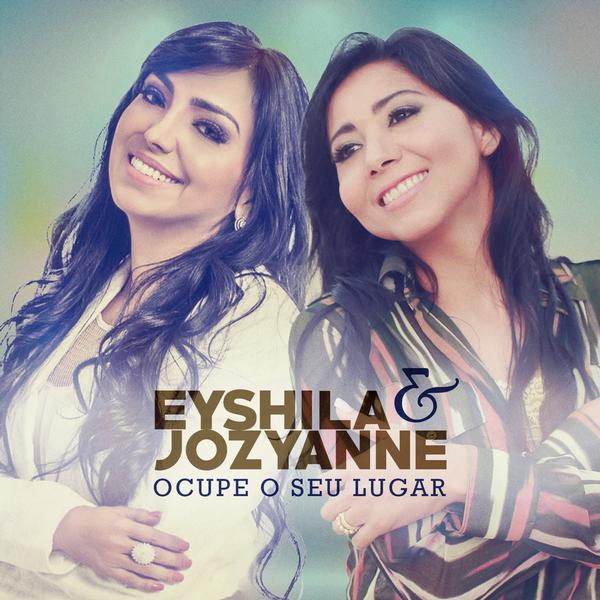 Confira single de dueto com Eyshila e Jozyanne