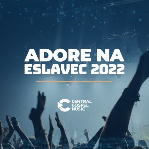 ADORE NA ESLAVEC 2022