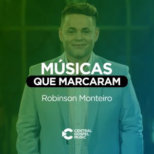 AS MELHORES ROBINSON MONTEIRO